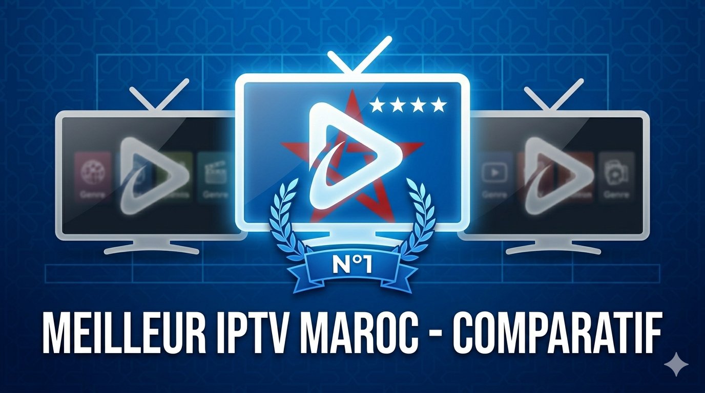 IPTV Sans Coupure Maroc